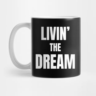 Humor livin' the dream Mug